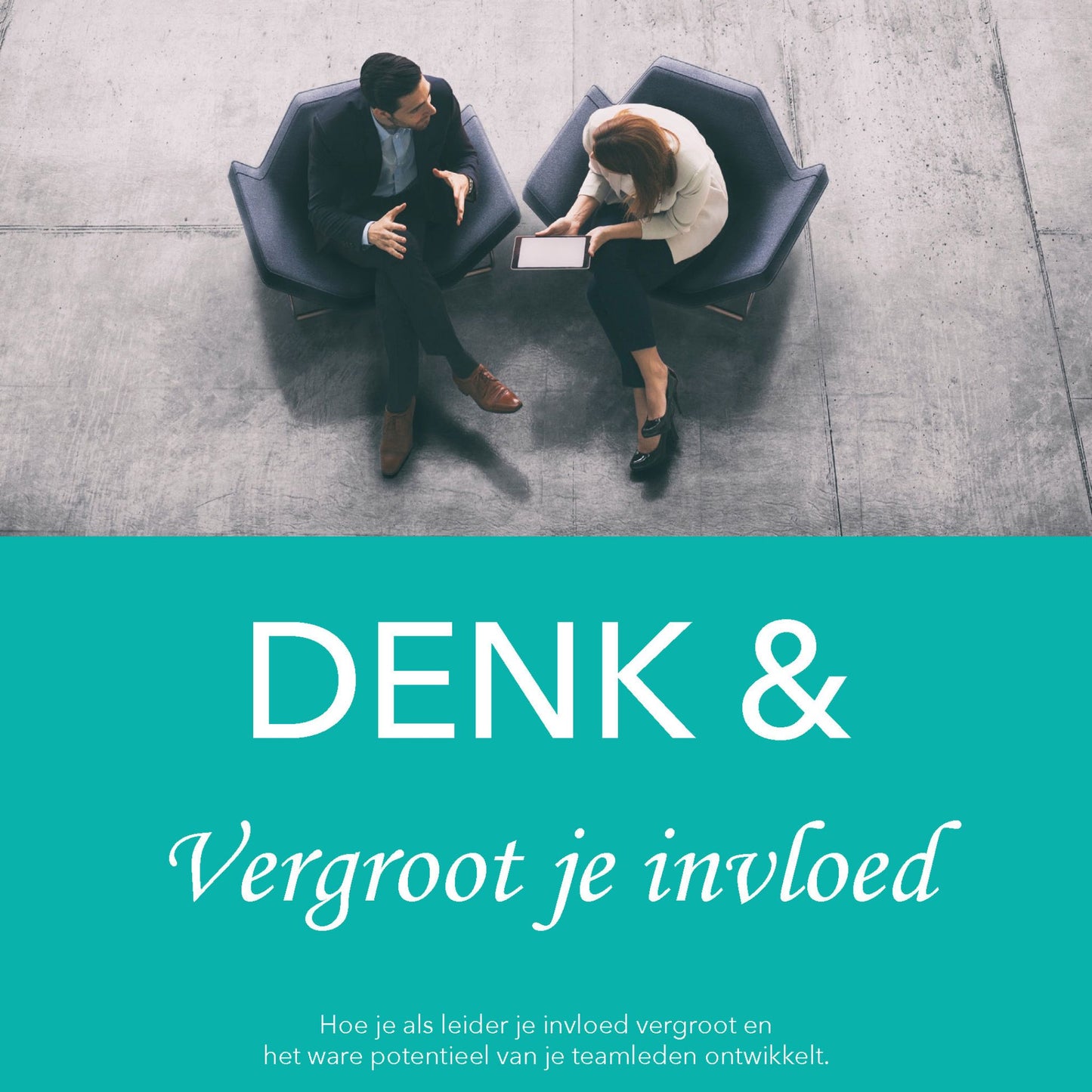 Denk &amp; Vergroot je invloed